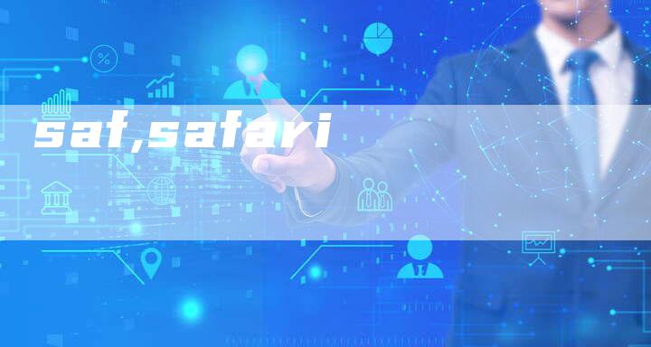 saf,safari